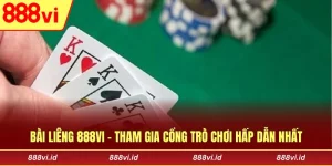 Bài Liêng 888vi – Tham Gia Cổng Trò Chơi Hấp Dẫn Nhất