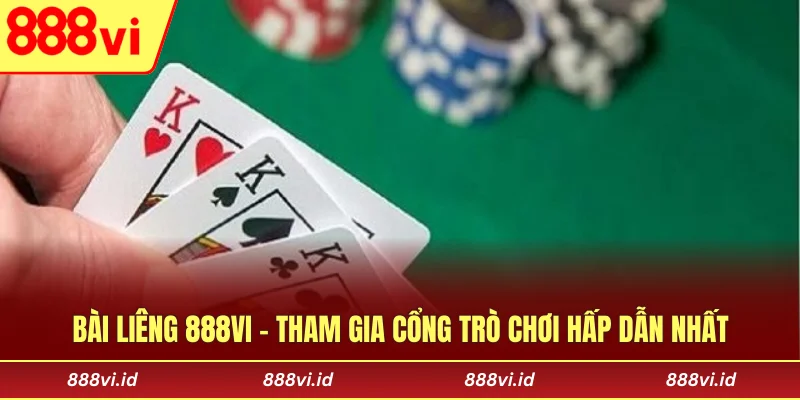 Bài Liêng 888vi – Tham Gia Cổng Trò Chơi Hấp Dẫn Nhất