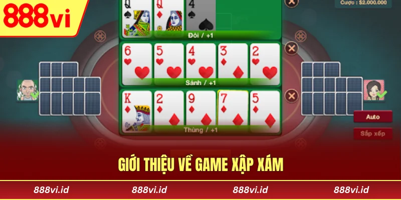 Game Xập Xám 888vi - Trải Nghiệm Chiến Thắng Đầy Kịch Tính Giới thiệu về game xập xám