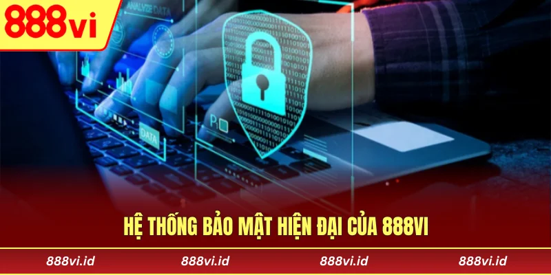 Hệ thống bảo mật hiện đại của 888vi