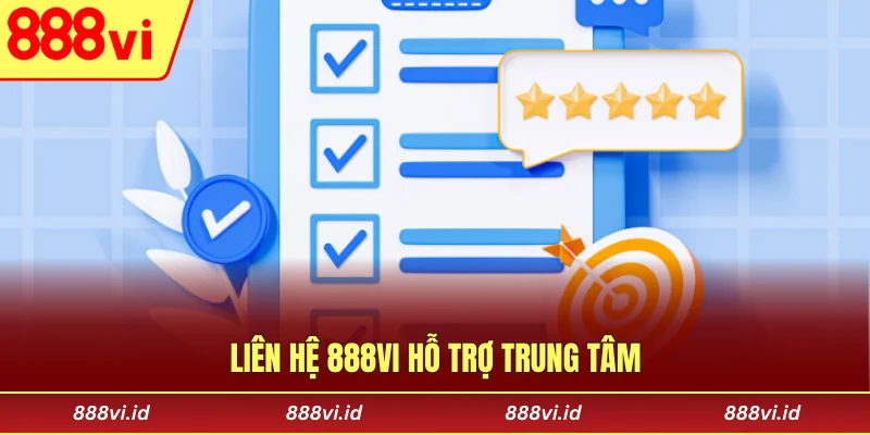Liên hệ 888vi hỗ trợ trung tâm