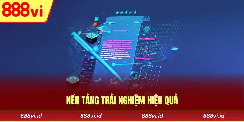 Nền tảng trải nghiệm hiệu quả