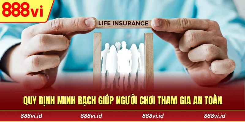 Quy định minh bạch giúp người chơi tham gia an toàn