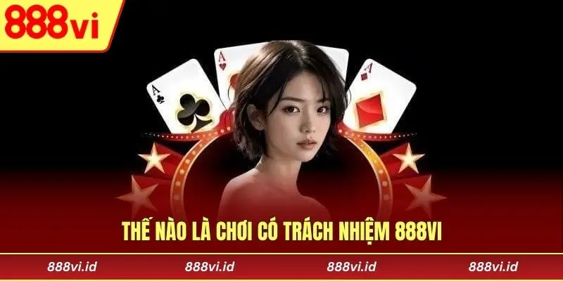 Thế nào là chơi có trách nhiệm 888vi